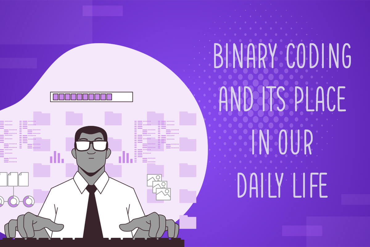 Binary Coding and Its Place in Our Daily Life