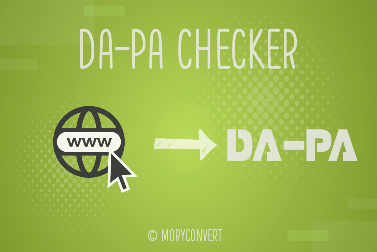 DA PA Checker Check Domain Authority Page Authority MoryConvert