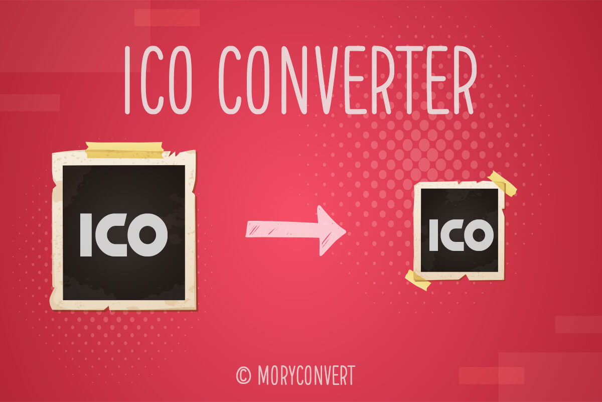 Konverter ICO | Mengonversi Gambar ke ICO | MoryConvert