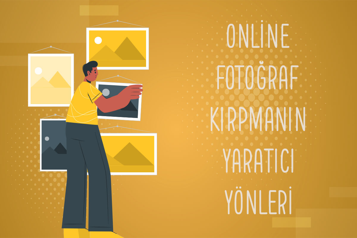 Fotoğraf Kırpmanın Yaratıcı Yönleri