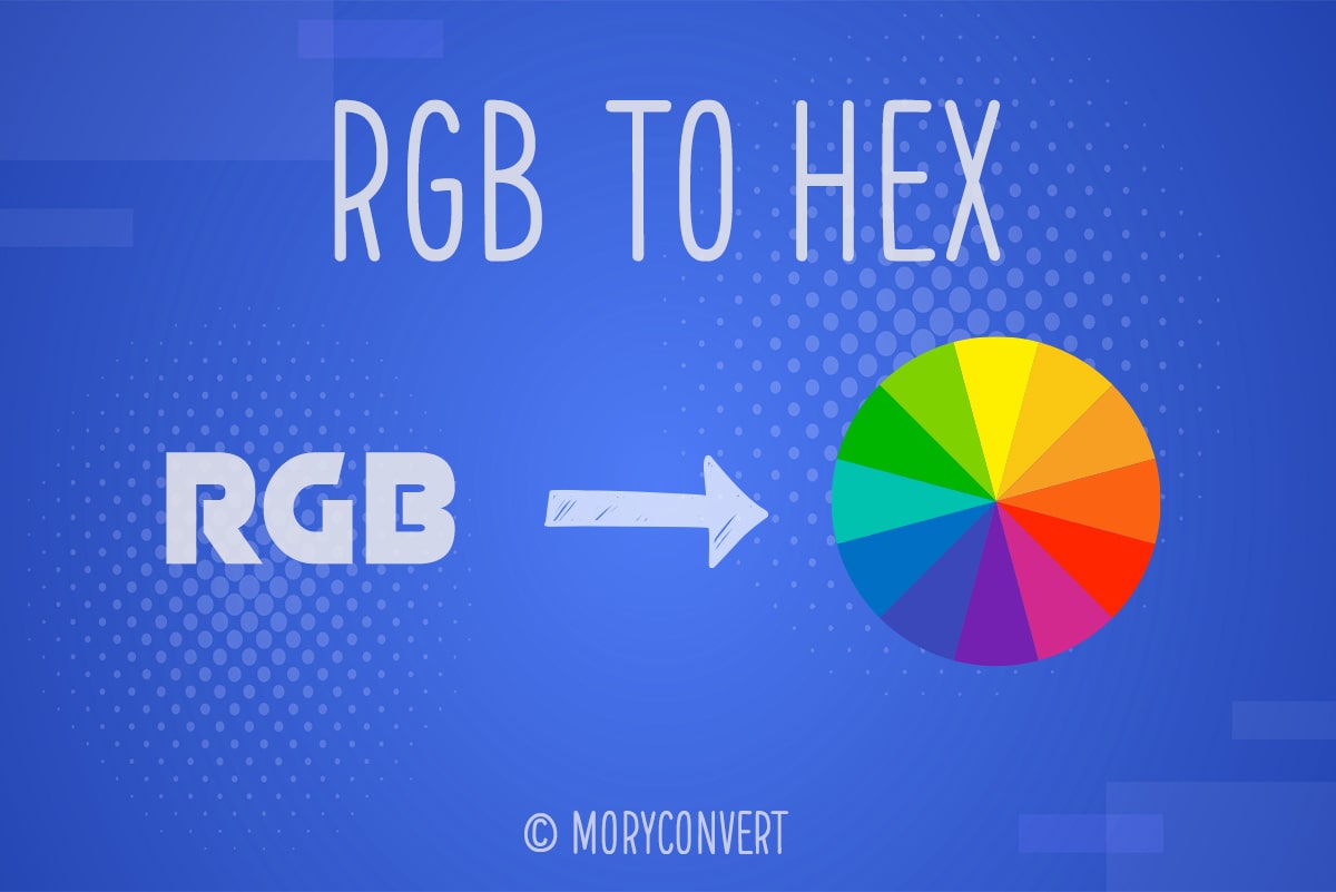 Rgb to hex converter online rgb to hex tool moryconvert