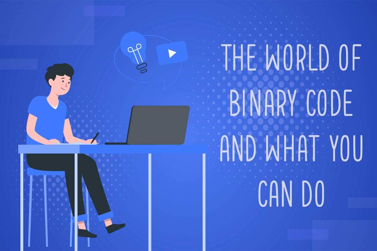 The World of Binary Code and What You Can Do
